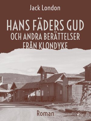 cover image of Hans fäders gud och andra berättelser från Klondyke